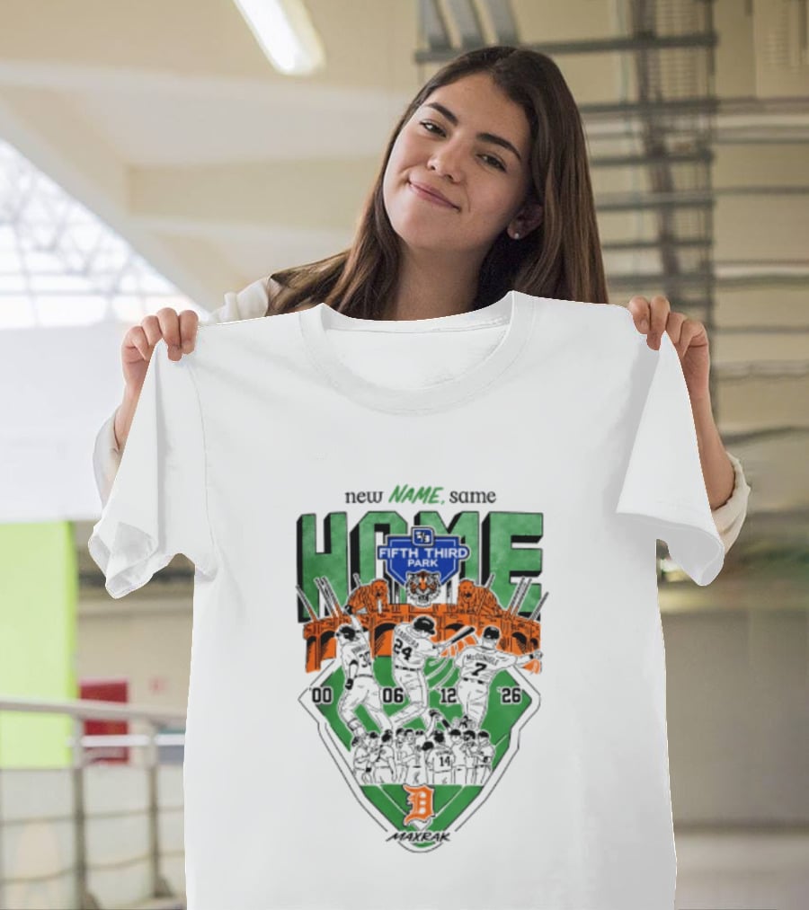 Detroit Tigers New Name Same Home Fifth Third Park T-Shirt