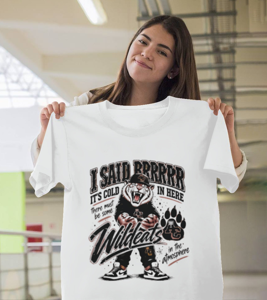I Said Brrrrr It's Cold In Here Wildcats In The Atmosphere T-Shirt