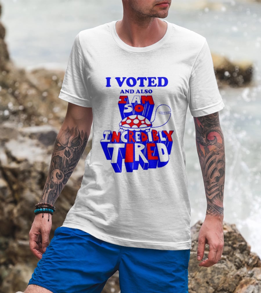 I Voted And Also I Am So Incredibly Tired Turtle T-Shirt