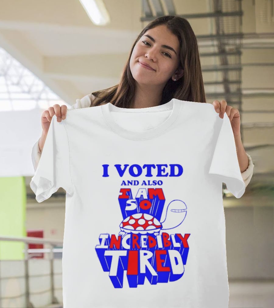 I Voted And Also I Am So Incredibly Tired Turtle T-Shirt