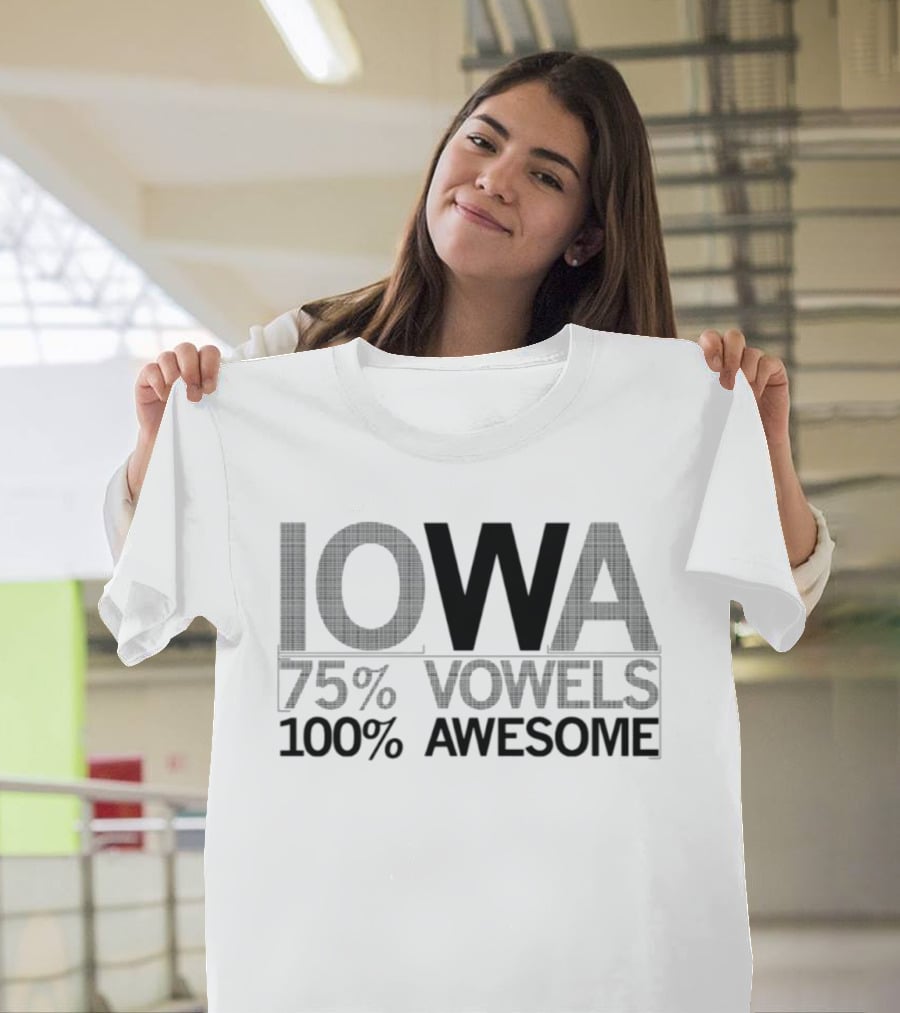 Iowa 75 Percent Vowels 100 Percent Awesome T-Shirt