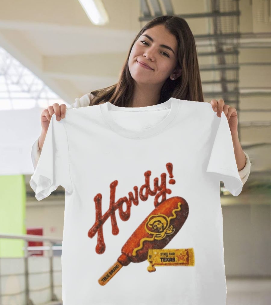 Howdy True Brand Corn Dog State Fair Texas T-Shirt
