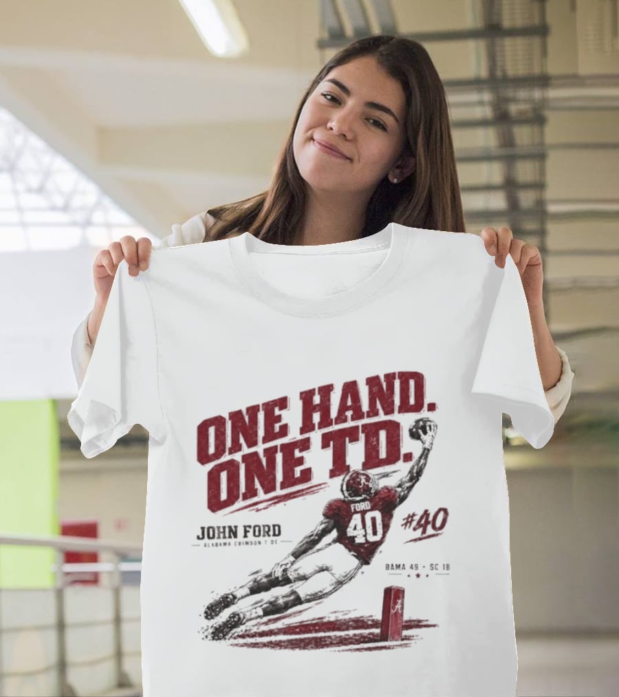 One Hand One TD John Ford Alabama Crimson Tide Bama 49 SC 18 Football Game Day 2026 T-Shirt
