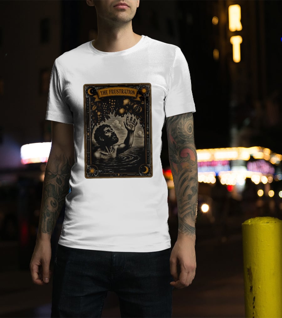 Tantalus Mythological Punishment The Frustration T-Shirt