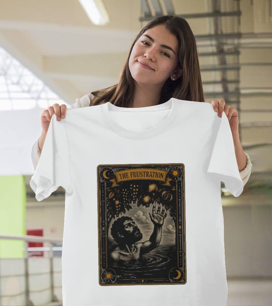 Tantalus Mythological Punishment The Frustration T-Shirt