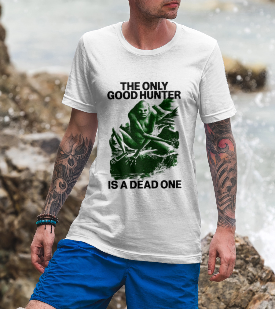 The Only Good Hunter Is A Dead One Cryptid Sasquatch Scene T-Shirt
