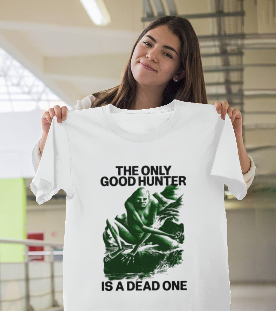 The Only Good Hunter Is A Dead One Cryptid Sasquatch Scene T-Shirt