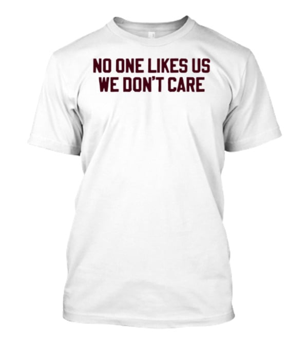 Philadelphia Phillies No One Likes Us We Don't Care T-Shirt