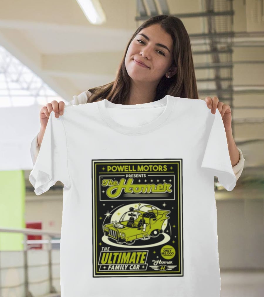 POWELL MOTORS The Homer Ultimate Family Car Only $82,000 T-Shirt