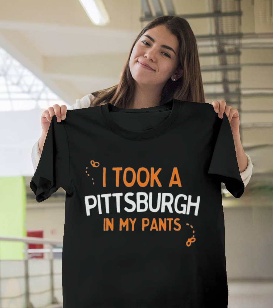 I Took A Pittsburgh In My Pants Funny Puns And Wordplay T-Shirt