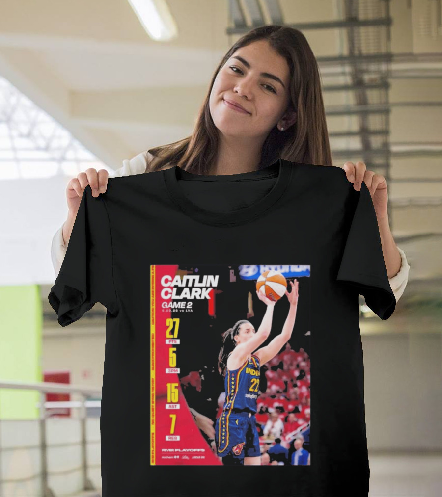 Caitlin Clark Game 2 Stats 9.02.26 Vs LVA 27 PTS 5 3PM 15 AST 7 REB T-Shirt
