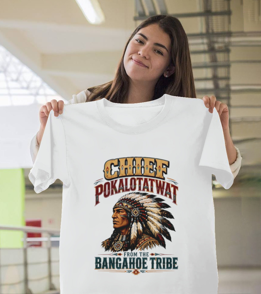 Chief Pokalotatwat Bangahoe Tribe Native American Indian Chief T-Shirt