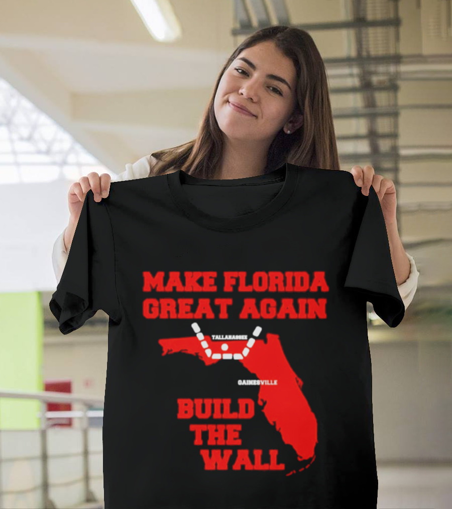Make Florida Great Again Build The Wall Florida Map T-Shirt