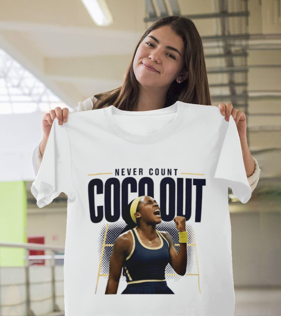 Never Count Coco Gauff Out Tennis Victory 2026 T-Shirt