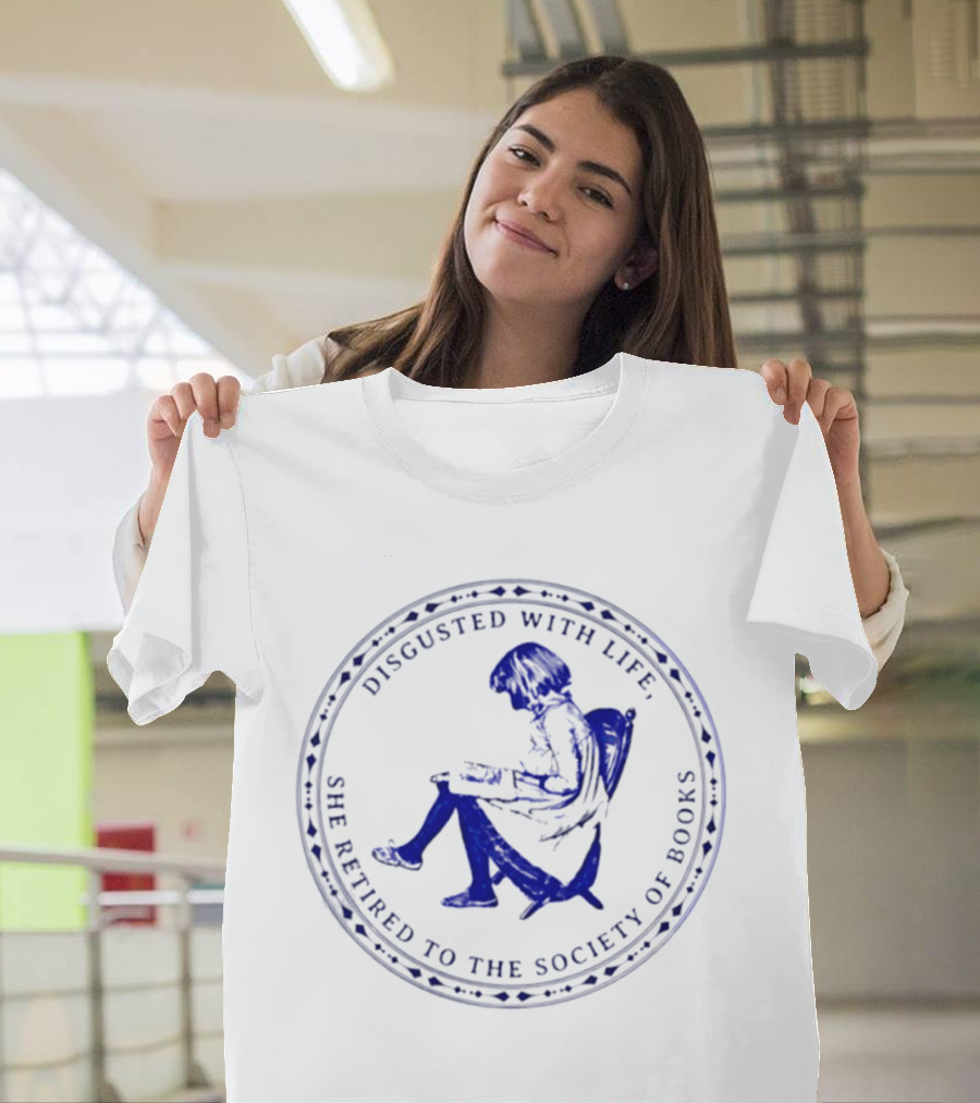 Disgusted With Life She Retired To The Society Of Books Circle Emblem With Reading Woman T-Shirt
