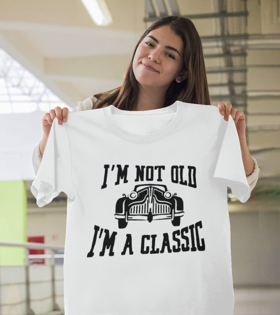 I'm Not Old I'm A Classic Car Vintage Retro Car Lover T-Shirt