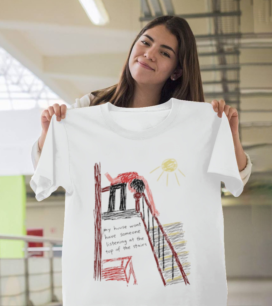 My House Wont Have Someone Listening At The Top Of The Stairs Drawing With Sun And Red Figure T-Shirt