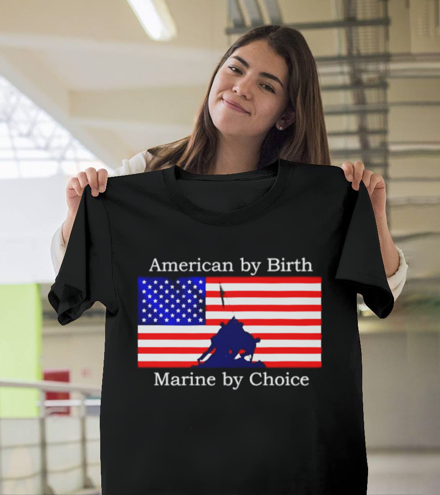 American By Birth Marine By Choice Iwo Jima USMC Flag T-Shirt