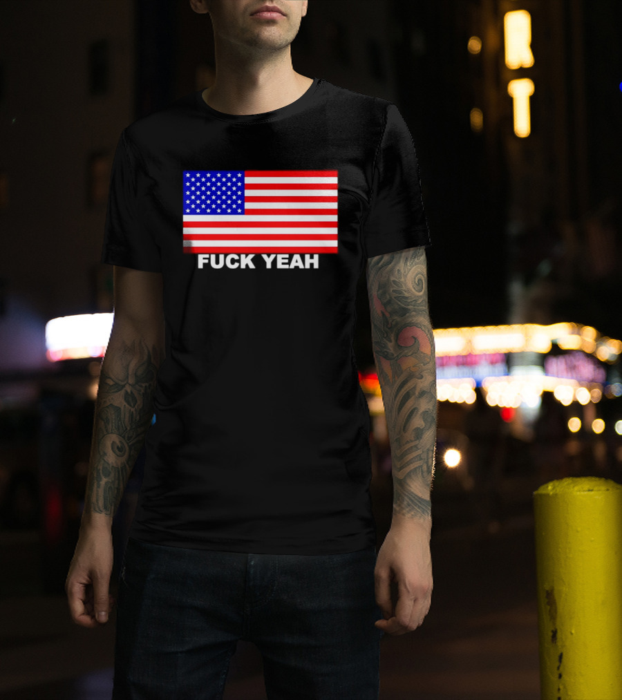 Fuck Yeah American Flag USA Patriotic T-Shirt