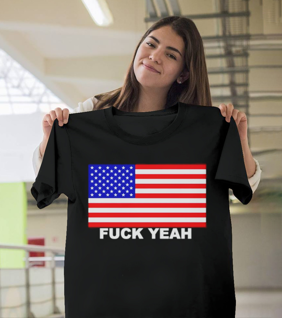Fuck Yeah American Flag USA Patriotic T-Shirt