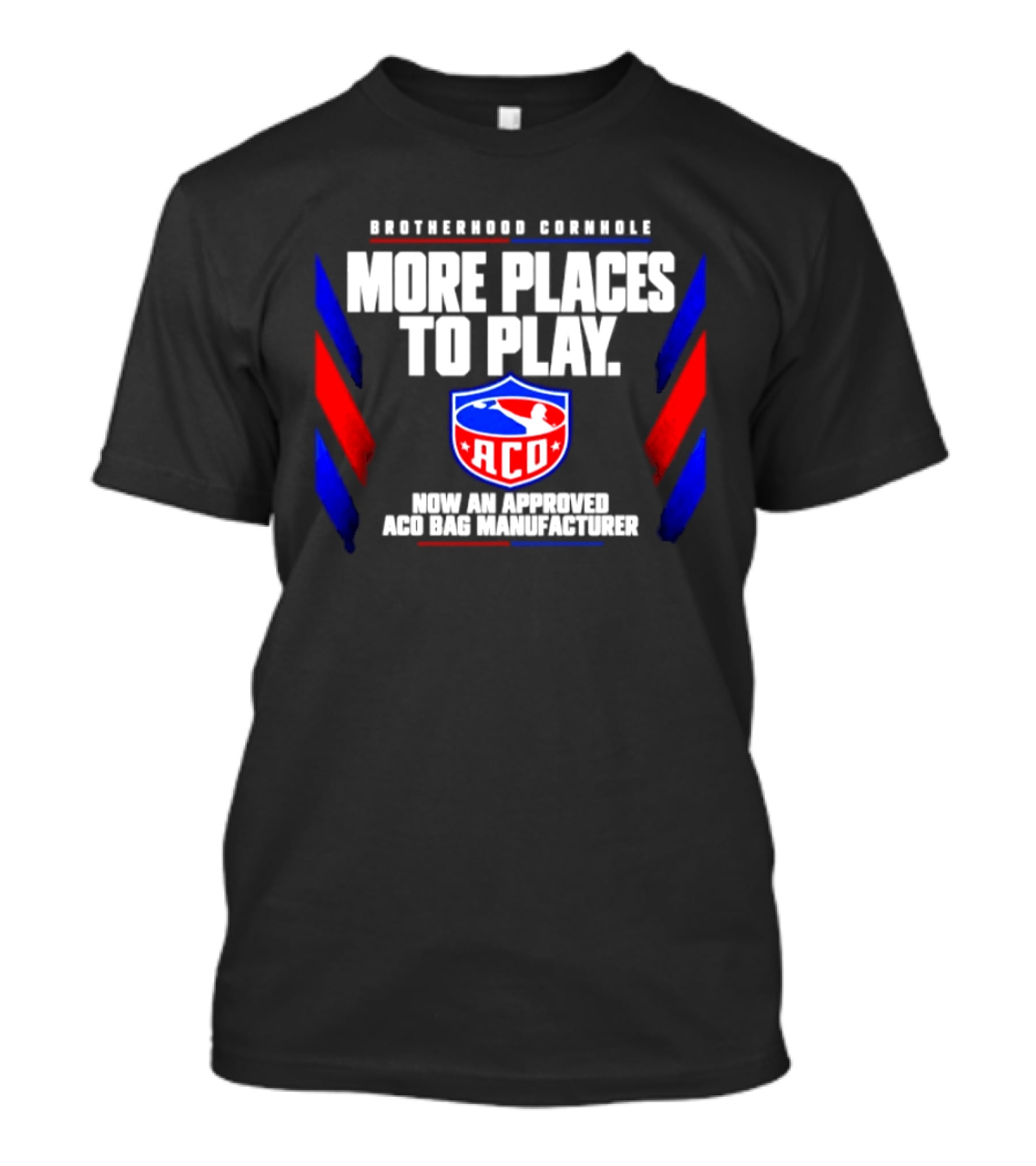 Brotherhood Cornhole More Places To Play ACO Approved Bag Manufacturer T-Shirt
