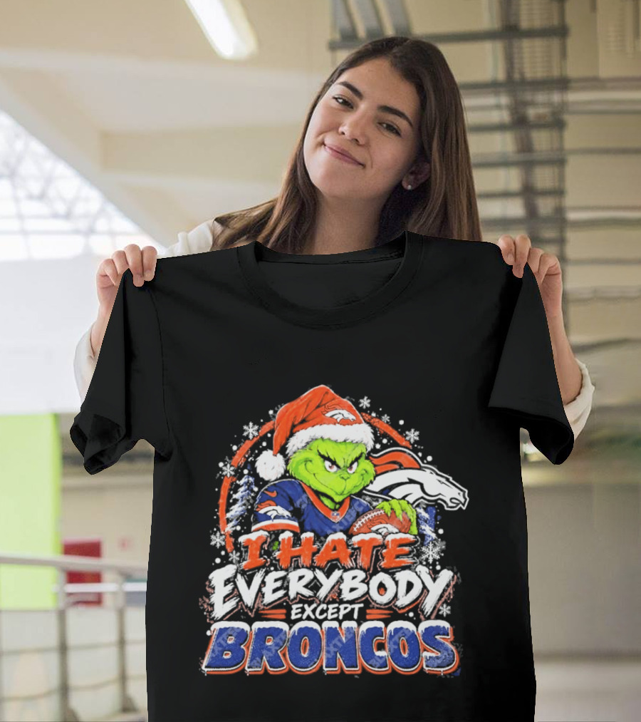 Denver Broncos Grinch I Hate Everybody Except Broncos Fans Christmas Holiday T-Shirt