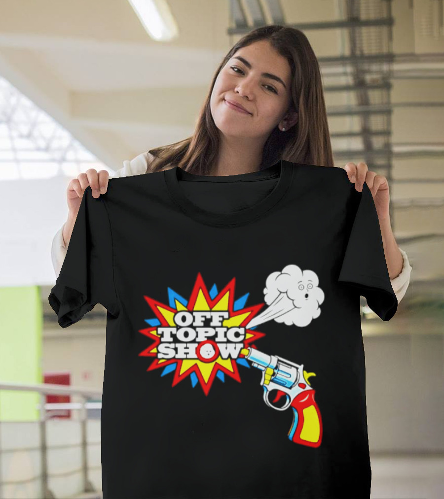 Off Topic Show Podcast Comedy Entertainment Exploding Gun T-Shirt