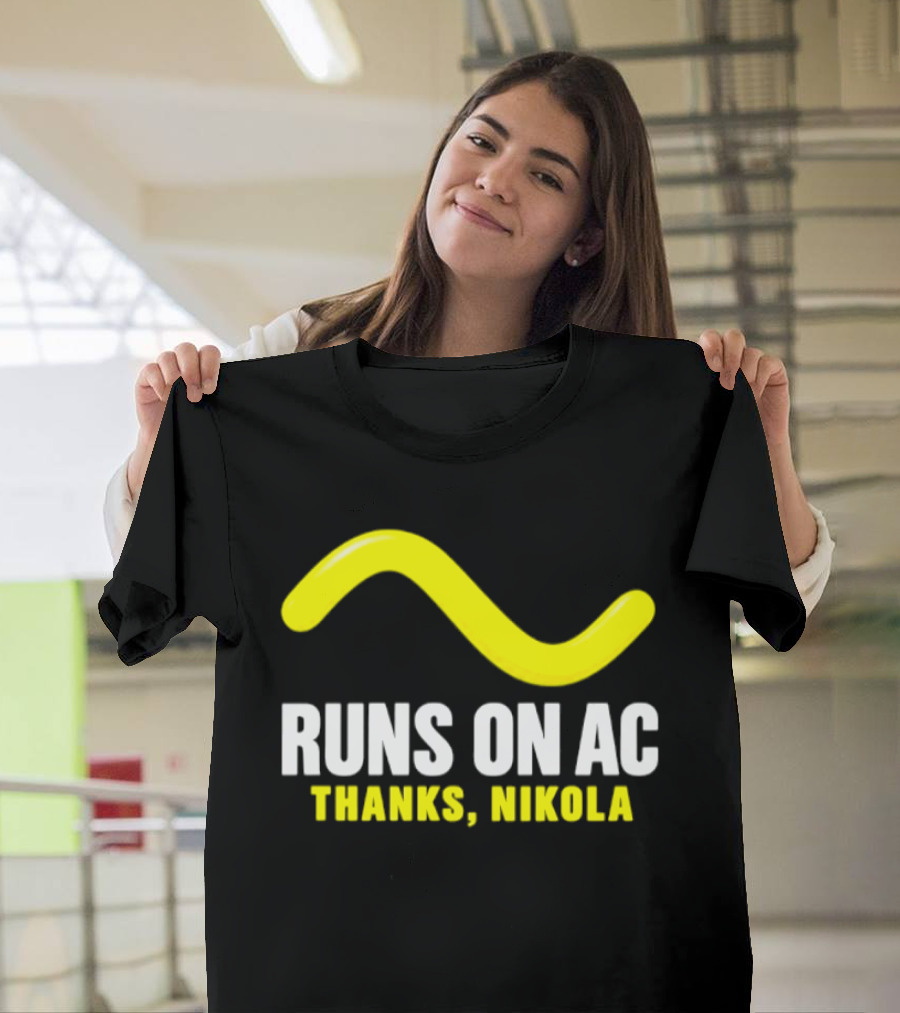 Runs On AC Thanks Nikola Alternating Current Wave T-Shirt