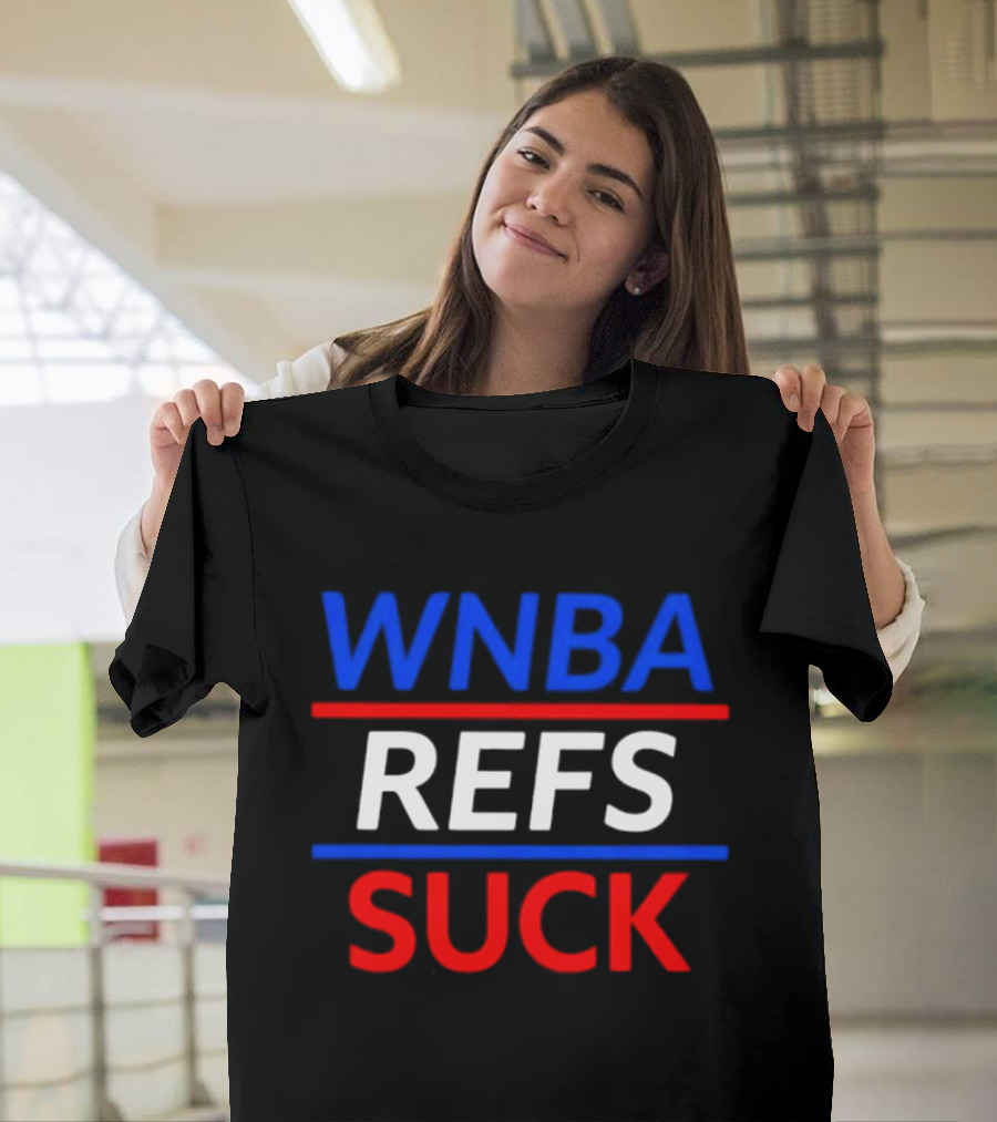 WNBA Refs Suck Basketball Referee Sports Controversy T-Shirt