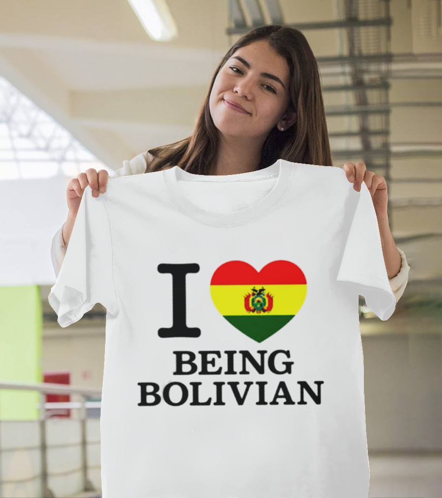 I Love Being Bolivian Bolivia Heart Flag T-Shirt