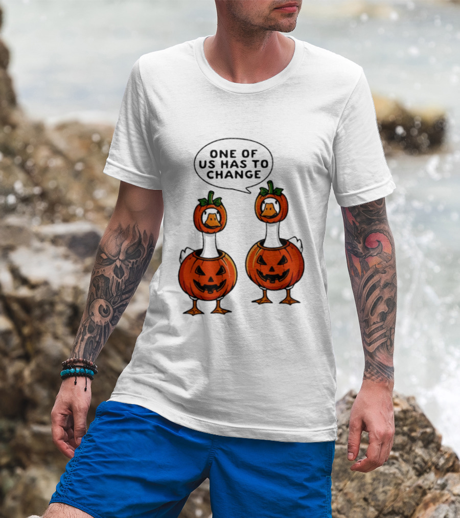 One Of Us Has To Change Goose Pumpkin Halloween Ducks Wearing Jack O Lanterns T-Shirt