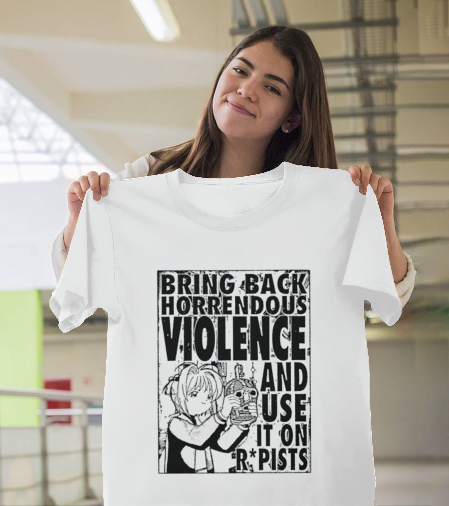 Sakura Bring Back Horrendous Violence And Use It On Rapists Anime T-Shirt