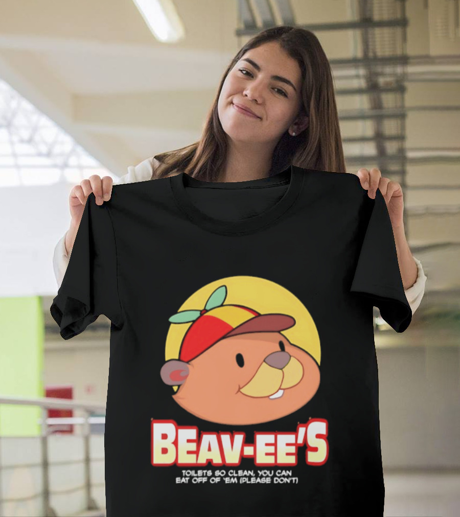 Beav Ee's Toilets So Clean You Can Eat Off Of 'Em Please Don't T-Shirt