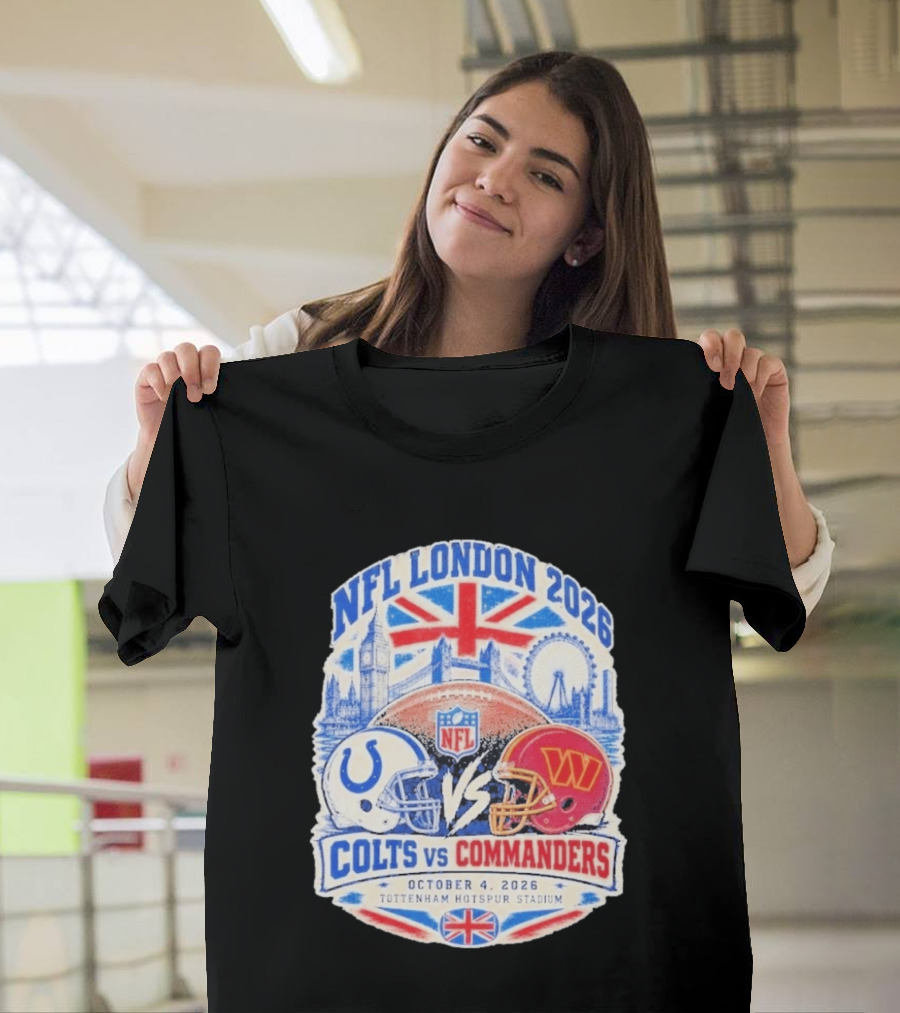 NFL London 2026 Colts Vs Commanders October 4 Tottenham Hotspur Stadium England T-Shirt