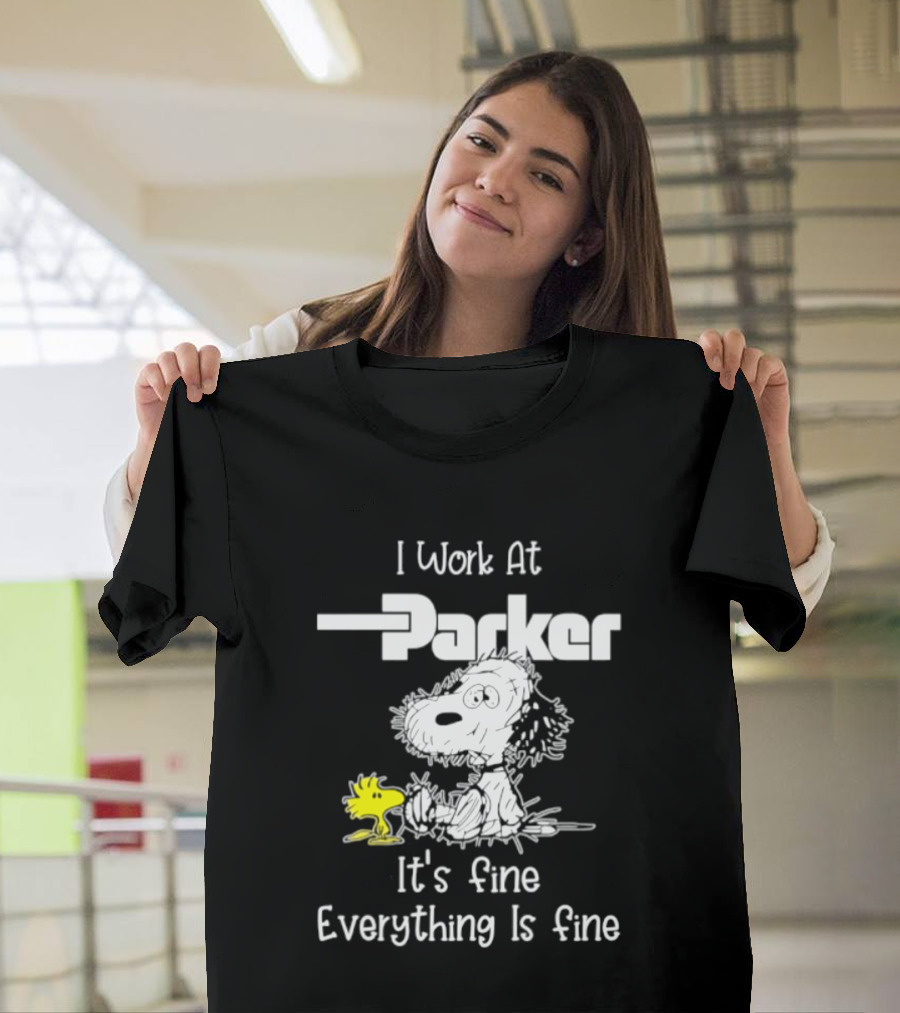 I Work At Parker Snoopy And Woodstock It's Fine Everything Is Fine T-Shirt