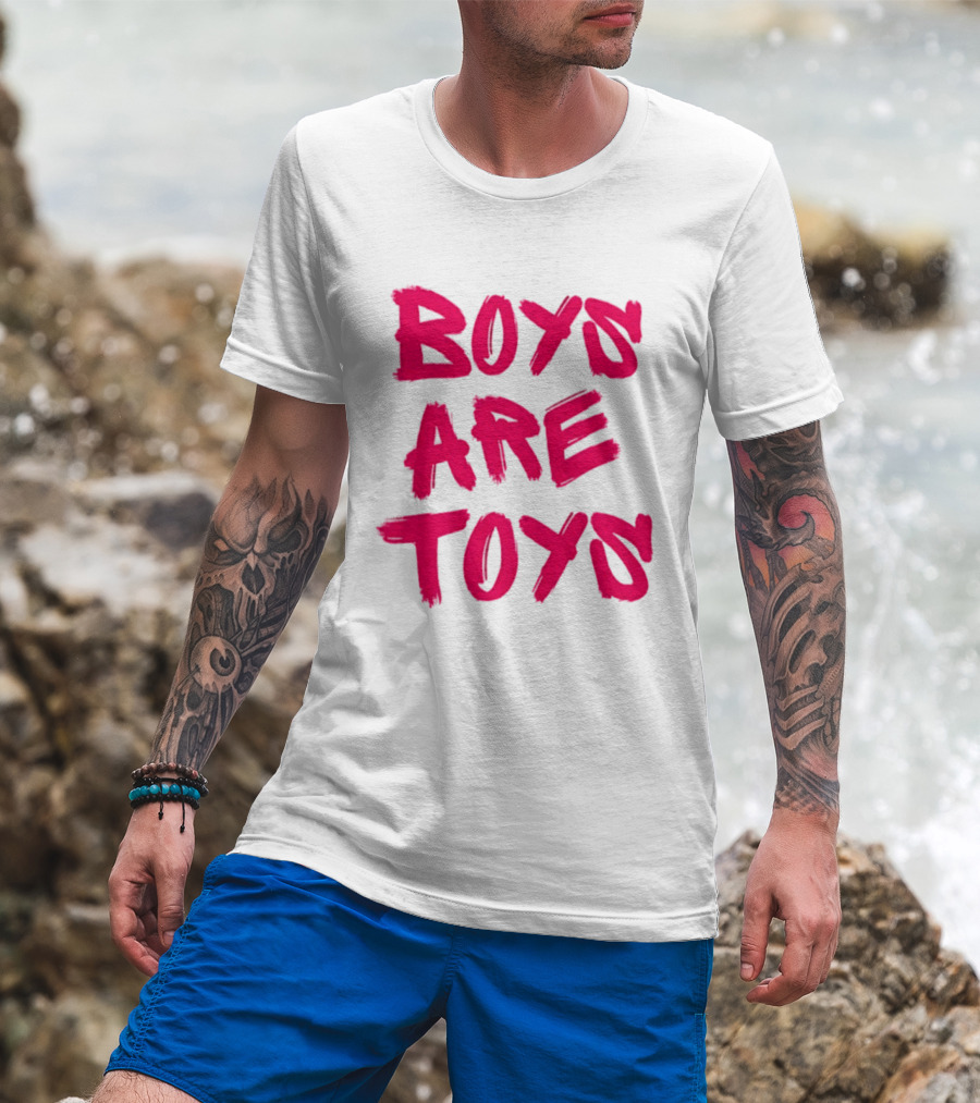 Boys Are Toys T-Shirt