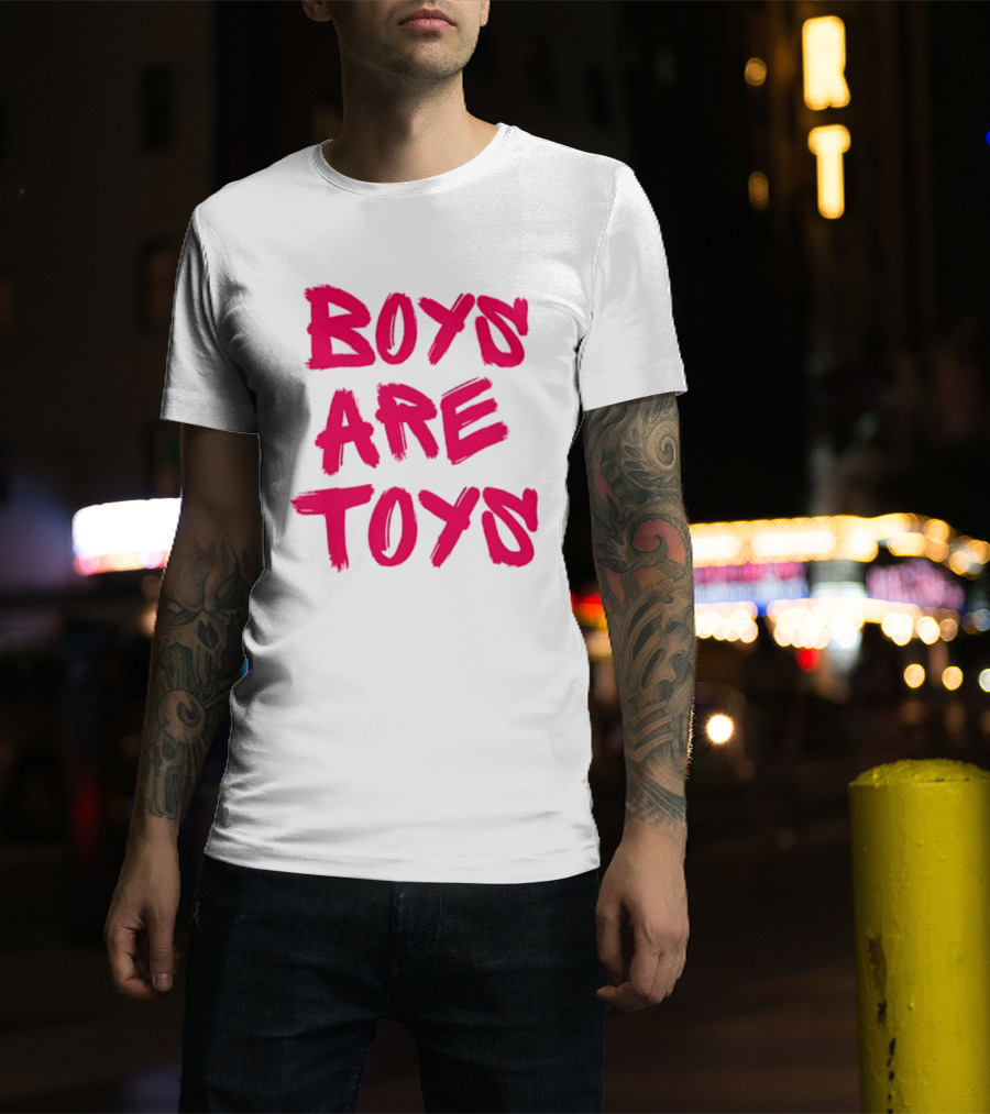 Boys Are Toys T-Shirt