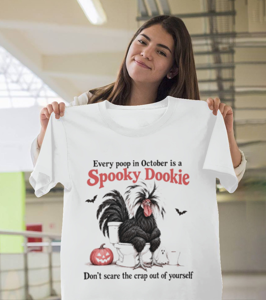 Every Poop In October Is A Spooky Dookie Don't Scare The Crap Out Of Yourself Rooster With Pumpkin And Ghost T-Shirt