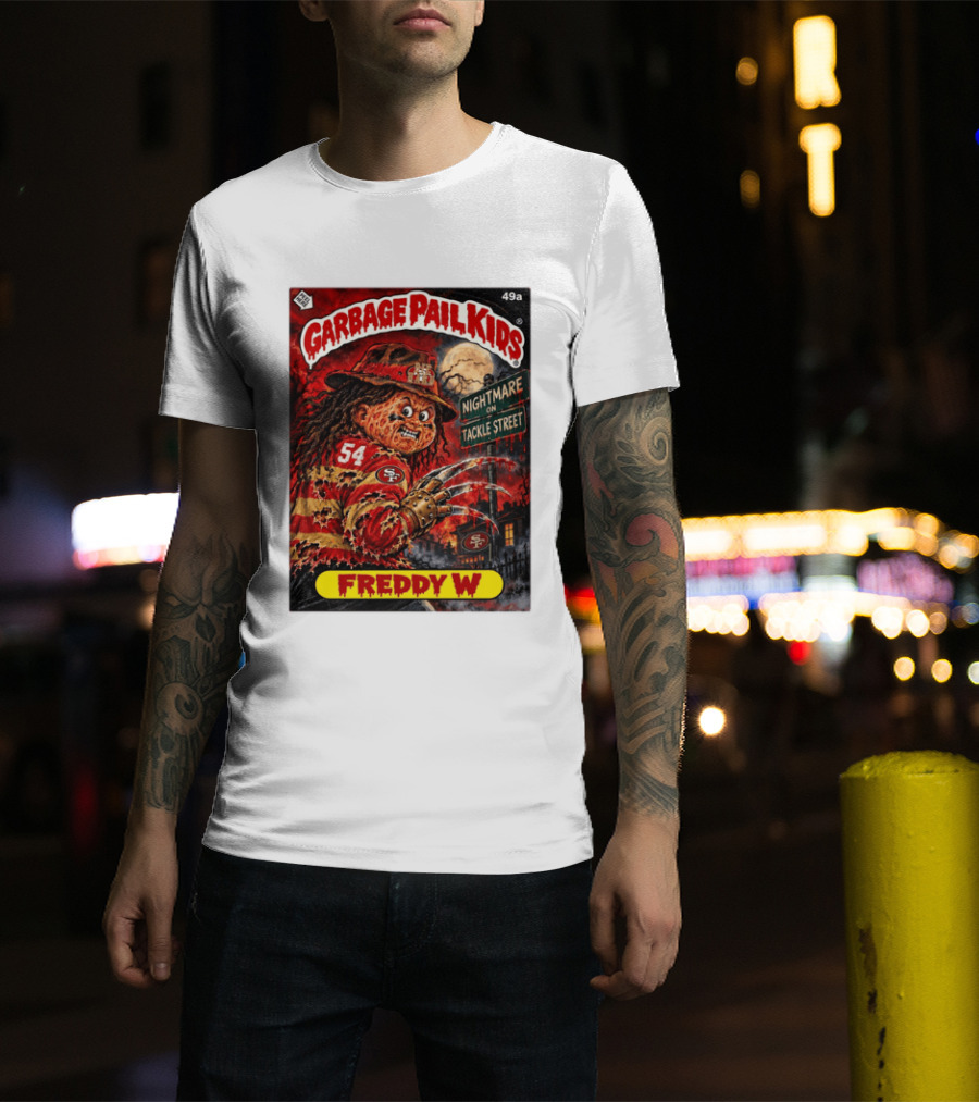 Garbage Pail Kids Freddy W Nightmare On Tackle Street San Francisco 49ers 54 T-Shirt