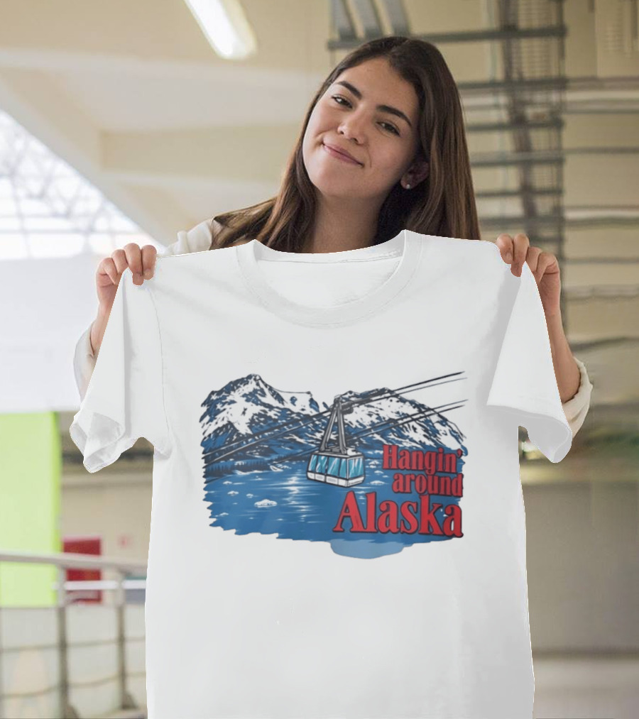 Hanging Around Alaska Cable Car Mountain Scenery Anchorage T-Shirt