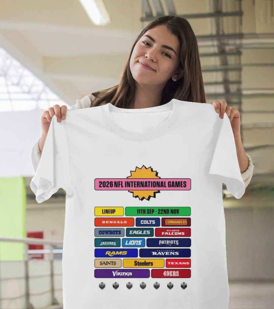 2026 NFL International Games Lineup September 11th To November 22nd Team Matchups T-Shirt