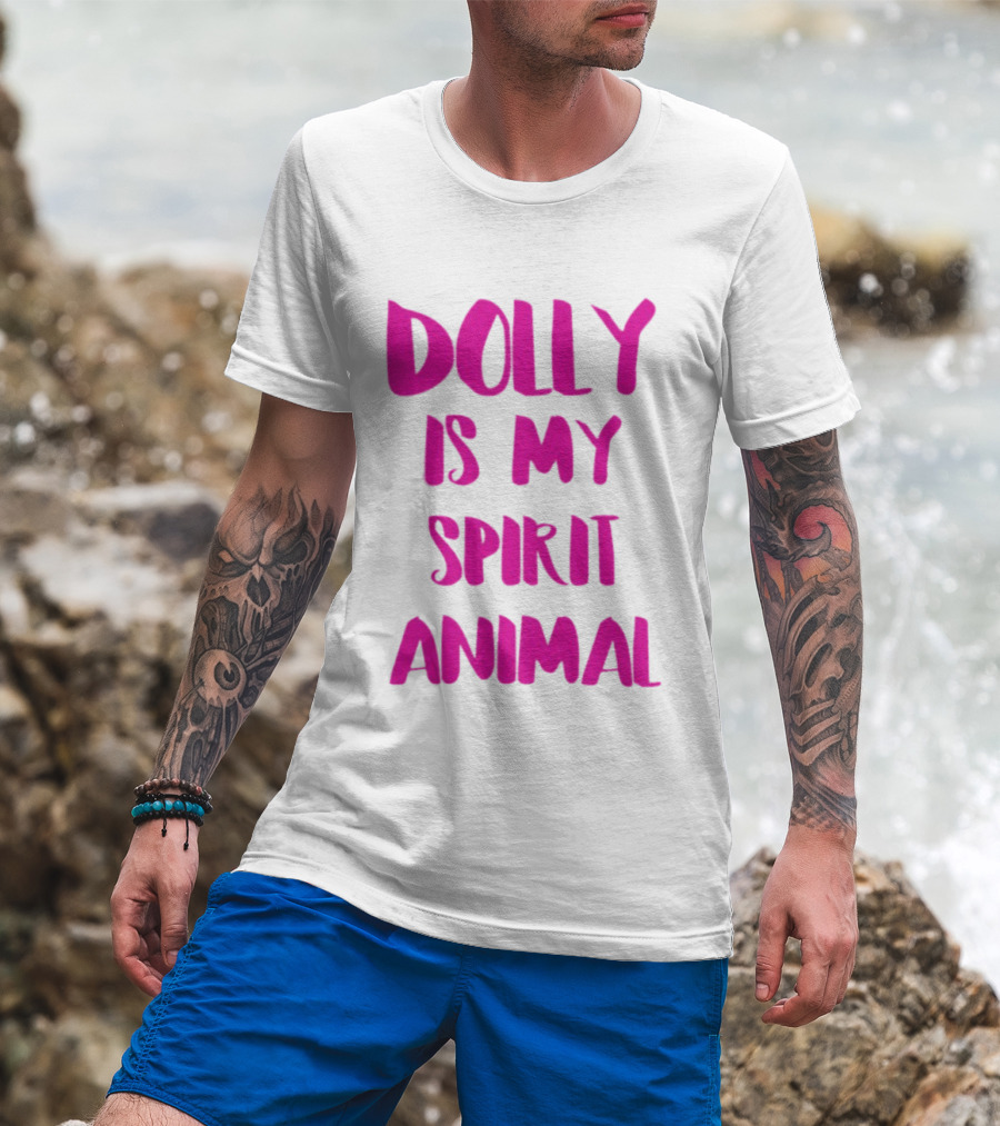 Dolly Is My Spirit Animal Pink T-Shirt