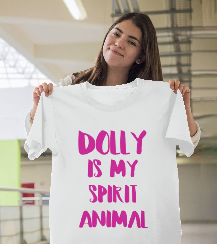 Dolly Is My Spirit Animal Pink T-Shirt