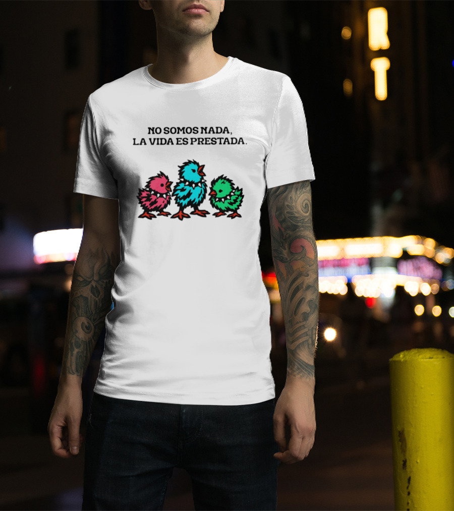 No Somos Nada La Vida Es Prestada Colorful Punk Chicks T-Shirt