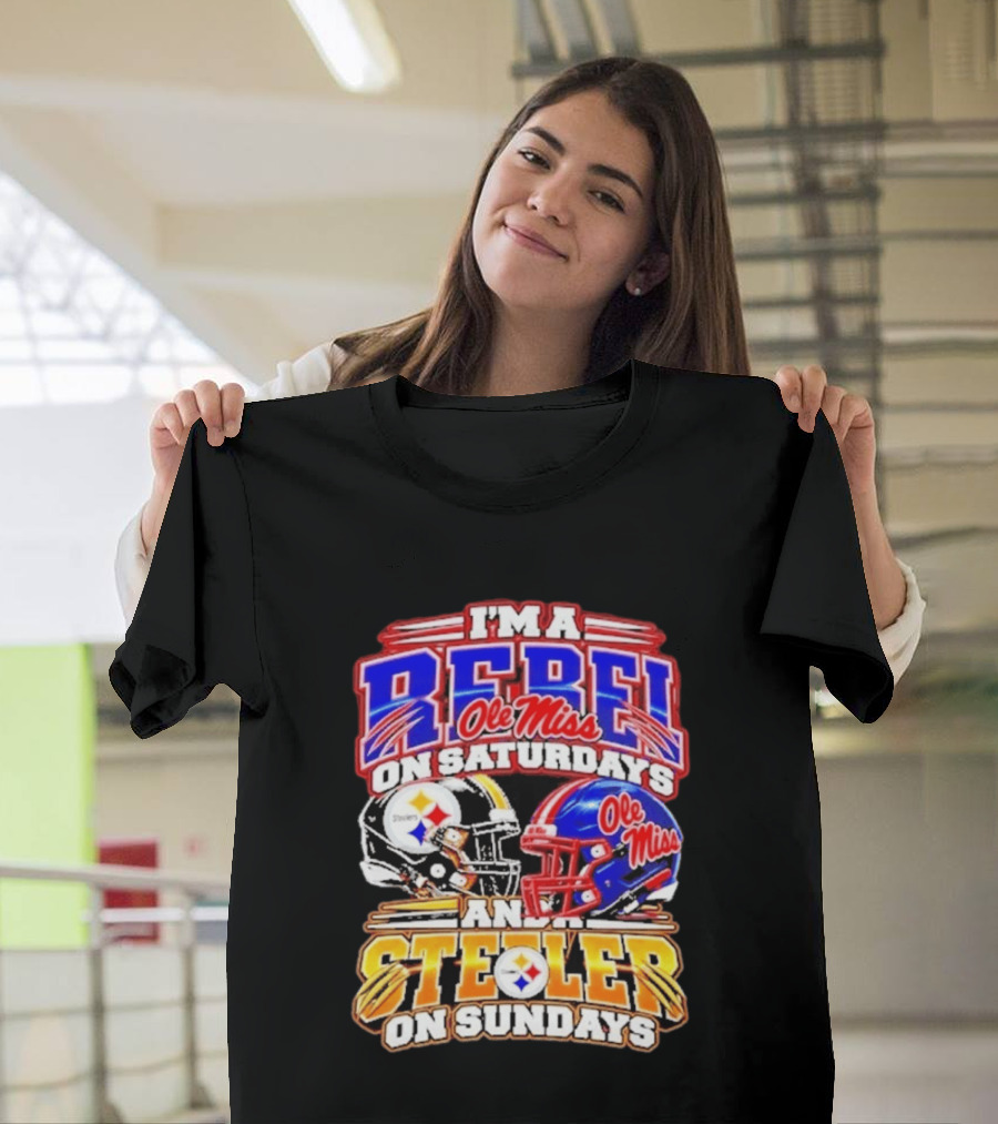 I'm A Rebel Ole Miss On Saturdays And A Steeler On Sundays T-Shirt