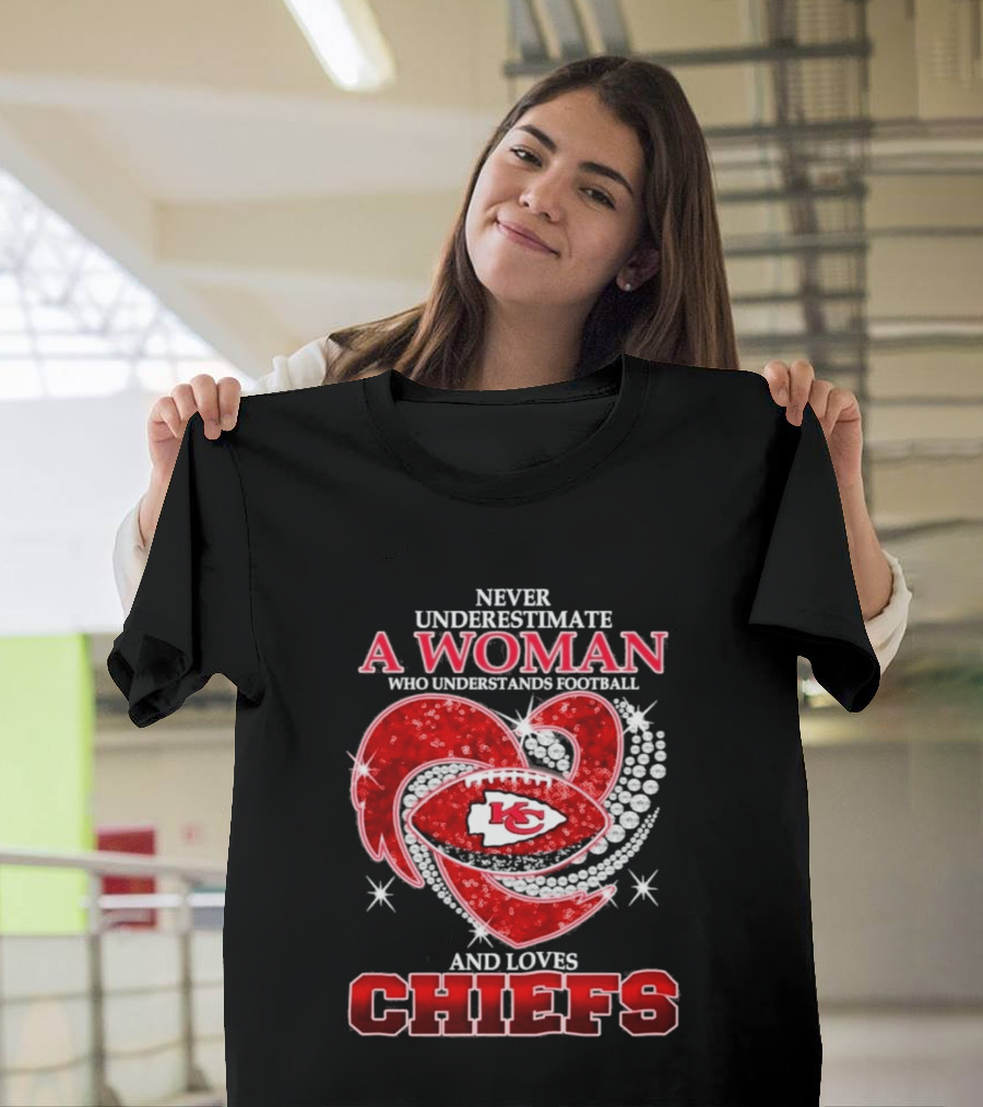 Never Underestimate A Woman Who Understands Football And Loves Chiefs KC Football T-Shirt