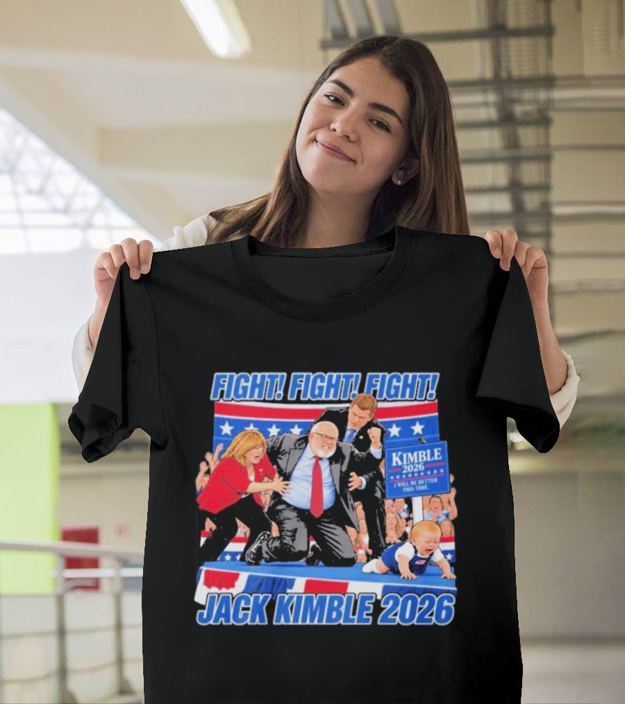 Fight Fight Fight Jack Kimble 2026 I Will Be Better This Time T-Shirt