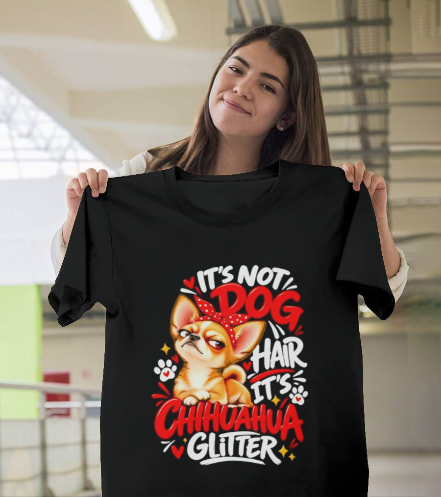 It's Not Dog Hair It's Chihuahua Glitter Cute Chihuahua With Red Bow And Paw Prints T-Shirt