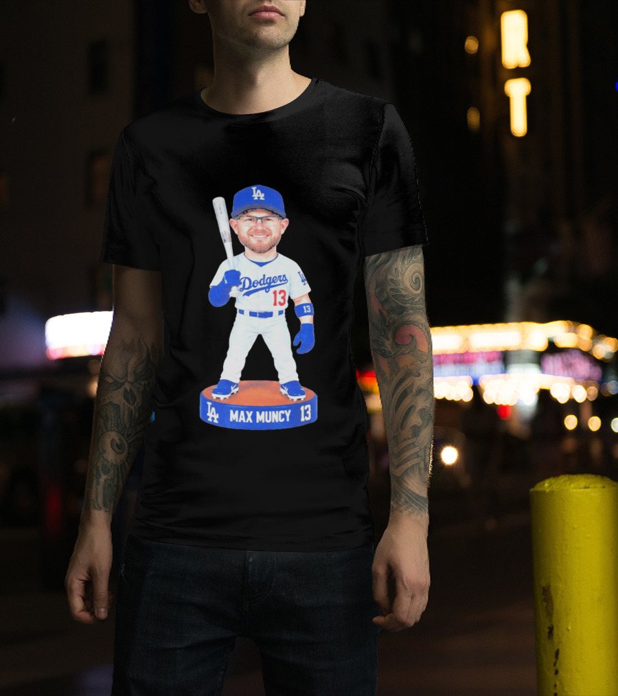 Los Angeles Dodgers Max Muncy 13 Bobblehead Statue T-Shirt