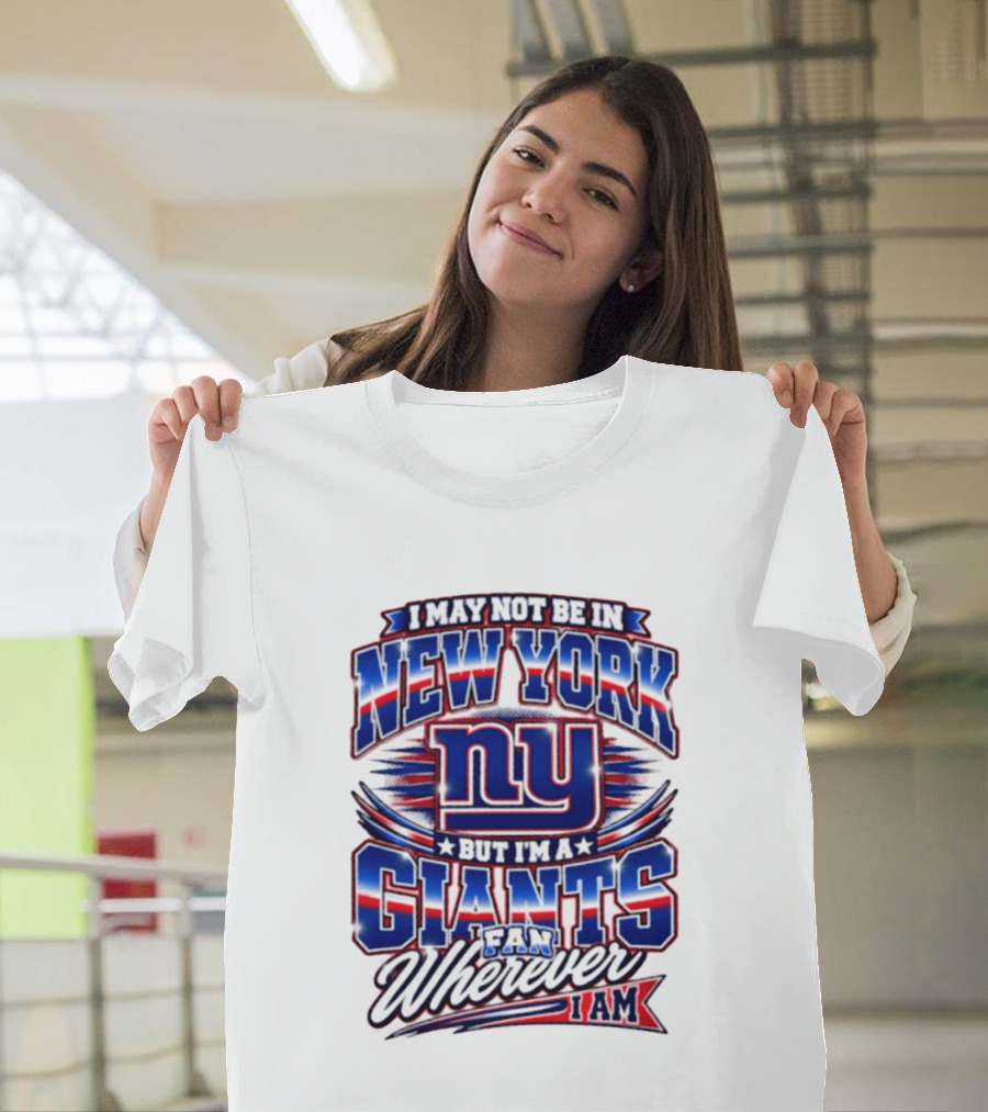 New York Giants Fan Wherever I Am Football T-Shirt